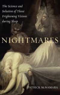 Nightmares : The Science and Solution of Those Frightening Visions during Sleep (Brain, Behavior, and Evolution)