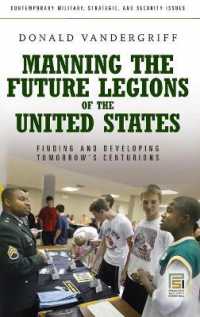 新兵募集：レファレンス・ハンドブック<br>Manning the Future Legions of the United States : Finding and Developing Tomorrow's Centurions