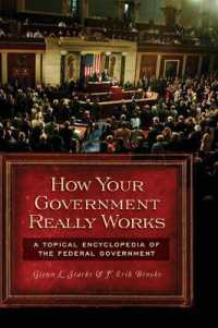 How Your Government Really Works : A Topical Encyclopedia of the Federal Government