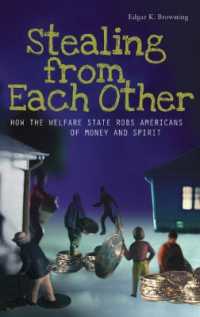 アメリカ福祉国家批判<br>Stealing from Each Other : How the Welfare State Robs Americans of Money and Spirit