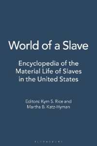 World of a Slave : Encyclopedia of the Material Life of Slaves in the United States [2 volumes]