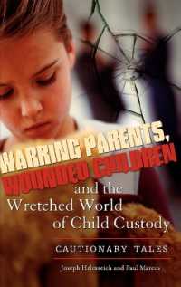 Warring Parents, Wounded Children, and the Wretched World of Child Custody : Cautionary Tales