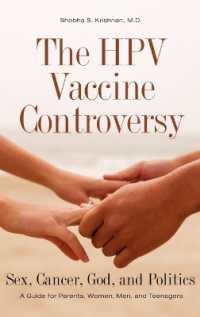The HPV Vaccine Controversy : Sex, Cancer, God, and Politics: A Guide for Parents, Women, Men, and Teenagers