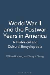 World War II and the Postwar Years in America : A Historical and Cultural Encyclopedia [2 volumes]
