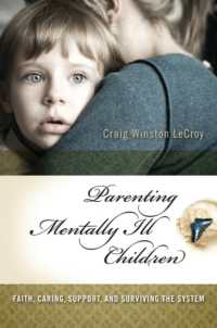 Parenting Mentally Ill Children : Faith, Caring, Support, and Surviving the System