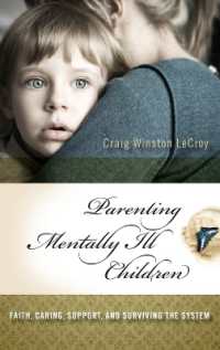 Parenting Mentally Ill Children : Faith, Caring, Support, and Surviving the System