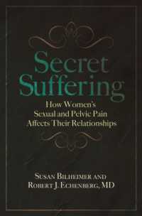 Secret Suffering : How Women's Sexual and Pelvic Pain Affects Their Relationships (Sex, Love, and Psychology)