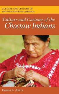 Culture and Customs of the Choctaw Indians (Culture and Customs of Native Peoples in America)