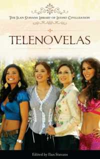 ラテンアメリカのテレビ大河ドラマ<br>Telenovelas (The Ilan Stavans Library of Latino Civilization)