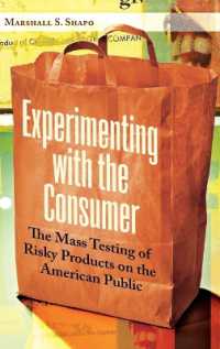 消費者を用いた製品リスクの人体実験<br>Experimenting with the Consumer : The Mass Testing of Risky Products on the American Public