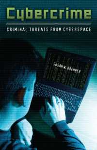 サイバー犯罪<br>Cybercrime : Criminal Threats from Cyberspace (Crime, Media, and Popular Culture)