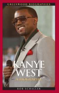 カニエ・ウェスト：伝記<br>Kanye West : A Biography (Greenwood Biographies)