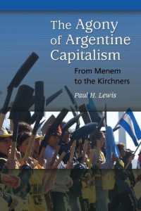 The Agony of Argentine Capitalism : From Menem to the Kirchners