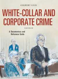 ホワイトカラー・企業犯罪：資料・レファレンスガイド<br>White-Collar and Corporate Crime : A Documentary and Reference Guide (Documentary and Reference Guides)