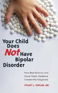 Your Child Does Not Have Bipolar Disorder : How Bad Science and Good Public Relations Created the Diagnosis (Childhood in America)