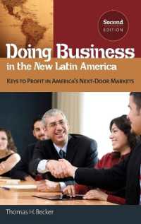 ラテンアメリカの新興市場におけるビジネス（第２版）<br>Doing Business in the New Latin America : Keys to Profit in America's Next-Door Markets （2ND）