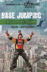 BASE Jumping : The Ultimate Guide (Greenwood Guides to Extreme Sports)