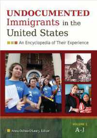 アメリカ不法移民百科事典（全２巻）<br>Undocumented Immigrants in the United States : An Encyclopedia of Their Experience [2 volumes]