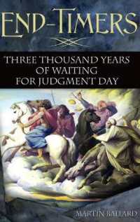 End-Timers : Three Thousand Years of Waiting for Judgment Day