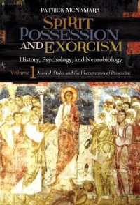 Spirit Possession and Exorcism : History, Psychology, and Neurobiology [2 volumes] (Brain, Behavior, and Evolution)