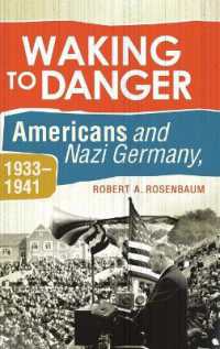 Waking to Danger : Americans and Nazi Germany, 1933-1941