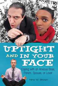 Uptight and in Your Face : Coping with an Anxious Boss, Parent, Spouse, or Lover