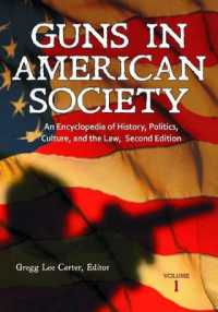 Guns in American Society [3 volumes] : An Encyclopedia of History, Politics, Culture, and the Law, 2nd Edition （2ND）