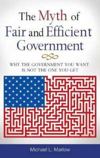 The Myth of Fair and Efficient Government : Why the Government You Want Is Not the One You Get