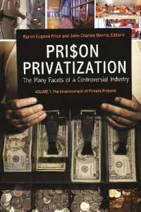 Prison Privatization : The Many Facets of a Controversial Industry [3 volumes]