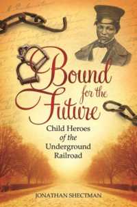 Bound for the Future : Child Heroes of the Underground Railroad