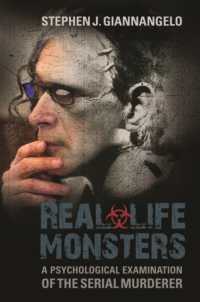 Real-Life Monsters : A Psychological Examination of the Serial Murderer