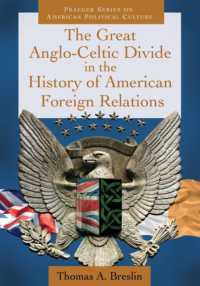 アメリカ外交と大統領のエスニシティ<br>The Great Anglo-Celtic Divide in the History of American Foreign Relations (Praeger Series on American Political Culture)