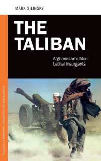 The Taliban : Afghanistan's Most Lethal Insurgents (Psi Guides to Terrorists, Insurgents, and Armed Groups)