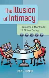 The Illusion of Intimacy : Problems in the World of Online Dating