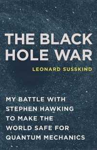 ブラックホール戦争：スティーブン・ホーキングとの量子力学論争回想録<br>The Black Hole War : My Battle with Stephen Hawking to Make the World Safe for Quantum Mechanics