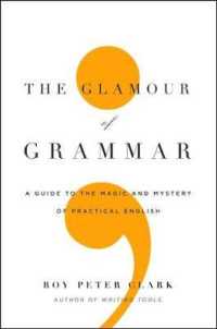 The Glamour of Grammar : A Guide to the Magic and Mystery of Practical English （1ST）