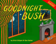 Goodnight Bush : A Unauthorized Parody