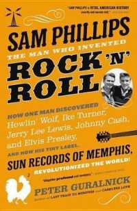 Sam Phillips : The Man Who Invented Rock 'n' Roll