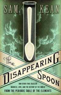 サム・キーン　『スプーンと元素周期表』(原書)<br>The Disappearing Spoon : and Other True Tales of Madness, Love and the History of the World from the Periodic Table of the Elements