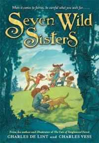 Seven Wild Sisters : A Modern Fairy Tale （Reprint）