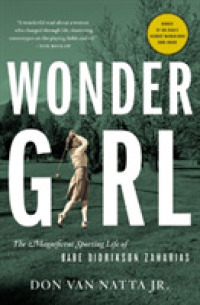 Wonder Girl : The Magnificent Sporting Life of Babe Didrikson Zaharias （Reprint）