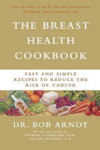 The Breast Health Cookbook : Fast & Simple Recipes to Reduce the Risk of Cancer