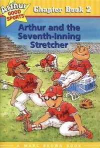 Arthur and the Seventh Inning Stretcher (Arthur Good Sports Chapter Book)