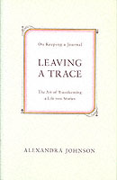Leaving a Trace : On Keeping a Journal