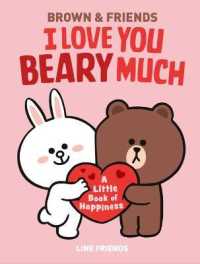 Line Friends: Brown & Friends: I Love You Beary Much : A Little Book of Happiness