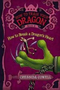 クレシッダ・コーウェル著『ヒックとドラゴン　８　樹海の決戦』（原書）<br>How to Train Your Dragon: How to Break a Dragon's Heart (How to Train Your Dragon)
