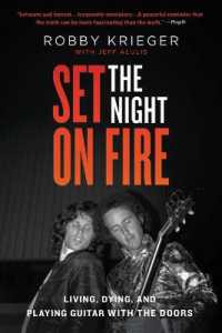 Set the Night on Fire : Living, Dying, and Playing Guitar with the Doors