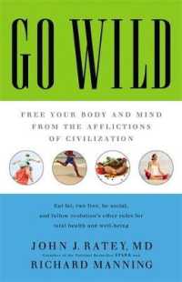 Go Wild : Free Your Body and Mind from the Afflictions of Civilization