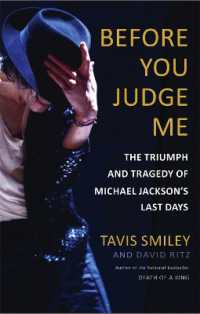 Before You Judge Me : The Triumph and Tragedy of Michael Jackson's Last Days