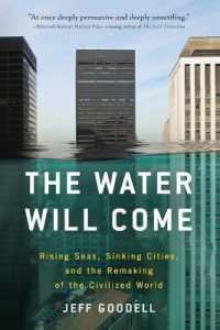 The Water Will Come : Rising Seas, Sinking Cities, and the Remaking of the Civilized World